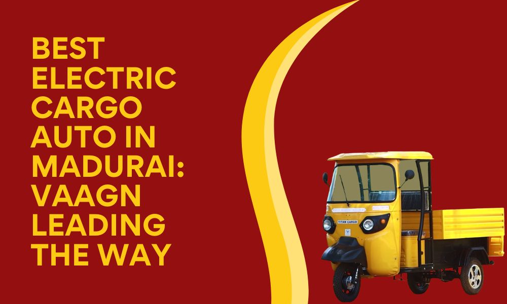 Electric-Cargo-Auto-in-Madurai-Vaagn
