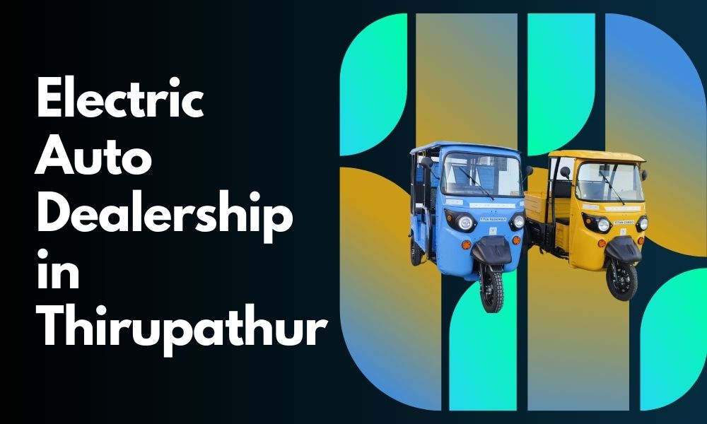 Electric Auto Dealership in Thirupathur