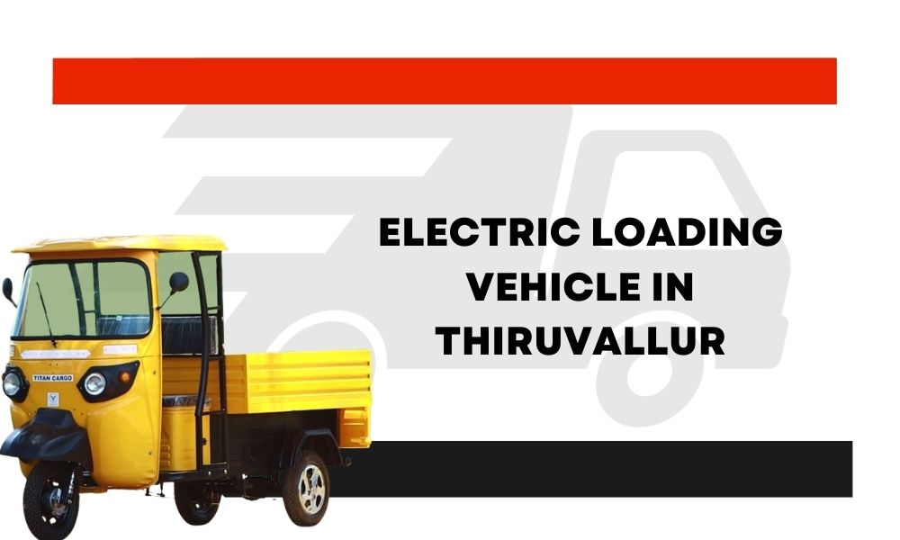 Electric Loading Vehicle in Thiruvallur